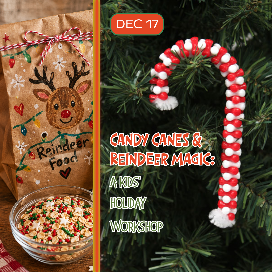 12/17 Candy Canes & Reindeer Magic: A Kids' Holiday Workshop